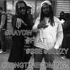 RAYOW FT BEEZY #LONGTIMECOMING