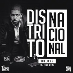 Bulova Ft Tivi Gunz - Distrito Nacional