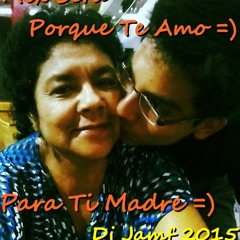 Mix Sera Porque Te Amo (= Para Mi Viejita =) Dj Jamf 2015