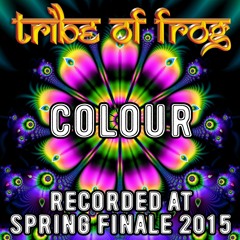 Colour - Recorded at Tribe of Frog Spring Finale 2015