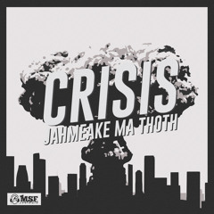 Crisis - Jahmeake Ma-Thoth {Reggae Single}