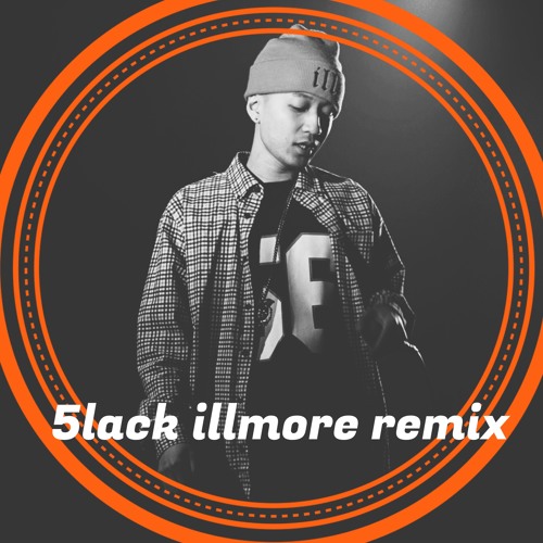 5lack スライム ~illmore Remix~