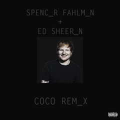 Ed Sheeran - COCO (Trench Coat P Bootleg)