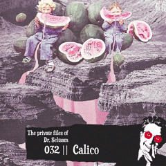 The Private Files Of Dr. Seltsam 032 || Calico "Calypso Cocktail" ||