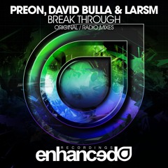 Preon, David Bulla & LarsM - Break Through (Original Mix) [OUT NOW]