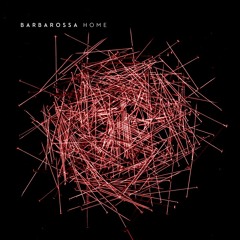 Barbarossa - Home (feat Jose Gonzales)