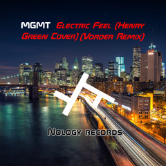 MGMT - Electric Feel (Henry Green Cover) (Vorder Remix)
