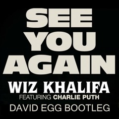 Wiz Khalifa - See You Again (David Egg's Bootleg)Free Download