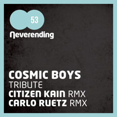 Neverending 053 / Cosmic Boys - Tribute (Citizen Kain Remix) (snippet)