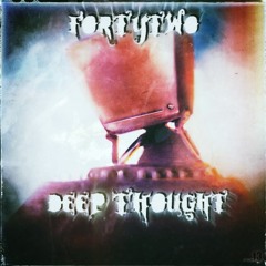 FortyTwo - Deep Thought (Original Mix)[FREE DOWNLOAD]
