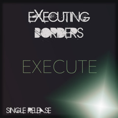 Executing Borders - Execute