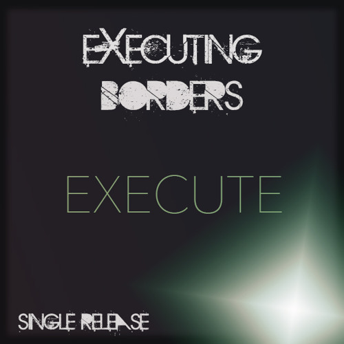 Executing Borders - Execute