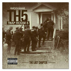 GUCCI MANE TRAP HOUSE 5 INSTRUMENTAL