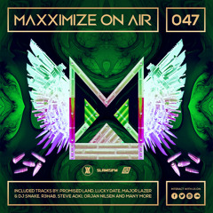 Maxximize On Air - Mixed by Blasterjaxx - Episode #047