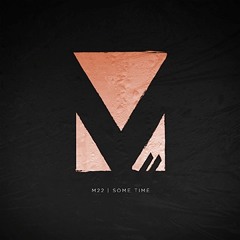 M-22 - Some Time (Original Mix)