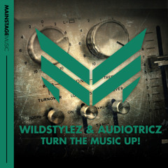 Wildstylez & Audiotricz  - Turn The Music Up! (W&W - Mainstage 255) [OUT NOW!]