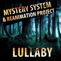 Mystery System & Reanimation Project - Lullaby (FREE)