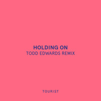 Tourist - Holding On (Ft. Josef Salvat & Niia) (Todd Edwards Remix)