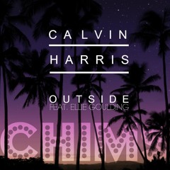 Calvin Harris - Outside ft. Ellie Goulding (CHIMS Remix)