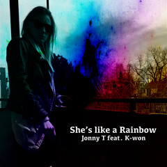 She's Like A Rainbow - Jonny T (Featuring K-won)
