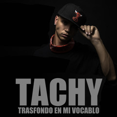 Tachy - Trasfondo En Mi Vocablo