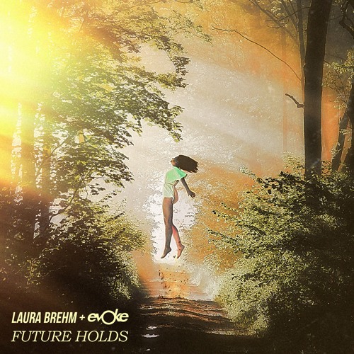 02 Evoke & Laura Brehm - Future Holds