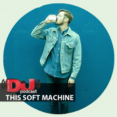 DJ MAG WEEKLY PODCAST: This Soft Machine
