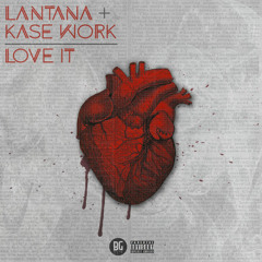 Lantana X Kase Work - Love It (Original Mix)