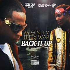 Monty ft. Fetty Wap (Remy Boyz)- Back It Up