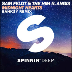 Sam Feldt & The Him Feat. ANGI3 - Midnight Hearts (Banksy Remix) Spinnin' Deep