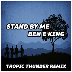 Ben E King - Stand By me (Tropic Thunder remix)