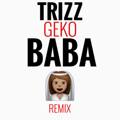 Trizz - BABA REMIX (Geko Baba Remix)