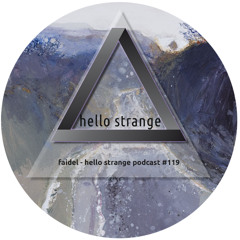 faidel - hello strange podcast #119