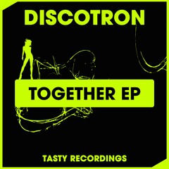 Discotron - Don't Go (Original Mix) Tasty Recordings