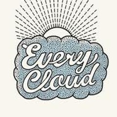 EVERY CLOUD......