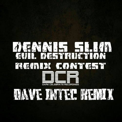 Dennis Slim - Evil Destruction (Dave Intec Remix)