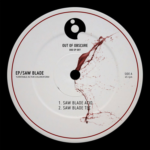 Saw Blade Acid - Turntable Actor Chloroform - OOOEP097