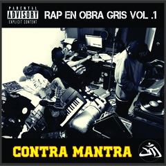 Odio - Contra Mantra - Rap En Obra Gris Vol 1