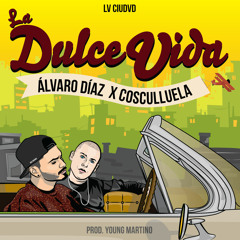 La Dulce Vida Feat Cosculluela (Prod. by Young Martino)