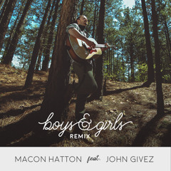Macon Hatton Feat. John Givez - Boys and Girls (Remix)