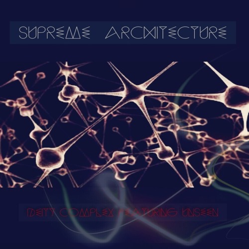 Supreme Architecture(Feat. Unseen NY) - (Prod. by Supreme Scientist 7)
