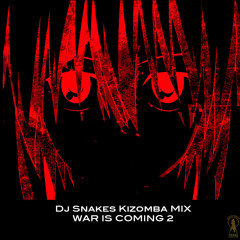 Dj Snakes Kizomba Mix - War Is Coming 2