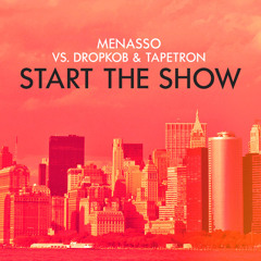 Menasso ft. Dropkob & Tapetron - Start The Show