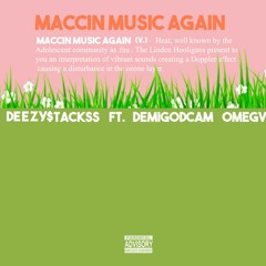 Maccin Music Again (Feat. DemigodCam & OMEGV) (prod. by J Sebastian)