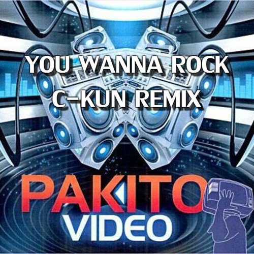 Stream Pakito - You Wanna Rock (C-Kun Remix) by C-Kun | Listen online for  free on SoundCloud