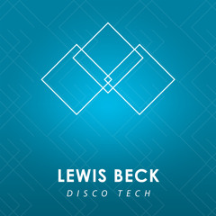Lewis Beck - Disco Tech [Exclusive]