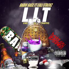 Radio Base Ft Cali Stackz  LIT [Live In Traffic] (PROD BY UrbMadeIt)