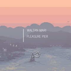 Waltan Mari - Pleasure Pier