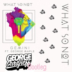 What So Not - Gemini (George Orb 'Future House' Bootleg Remix) *FREE DOWNLOAD*