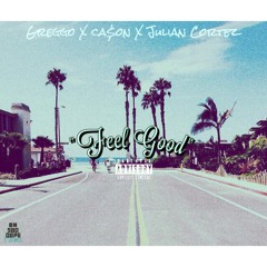 Feel So Good (Greggo X Ca$on X J Krew)